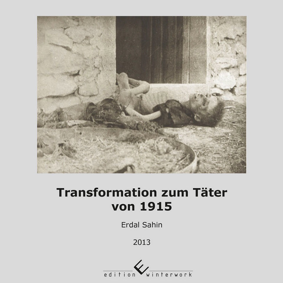 Erdal Sahin Transformation zum Täter von 1915